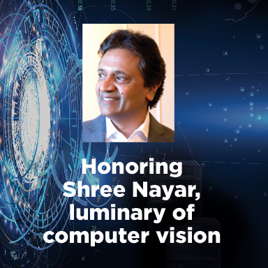 Honoring Shree Nayar, luminary of computer vision